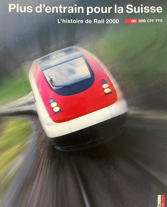 Plus d'entrain pour la Suisse - L'histoire de Rail 2000