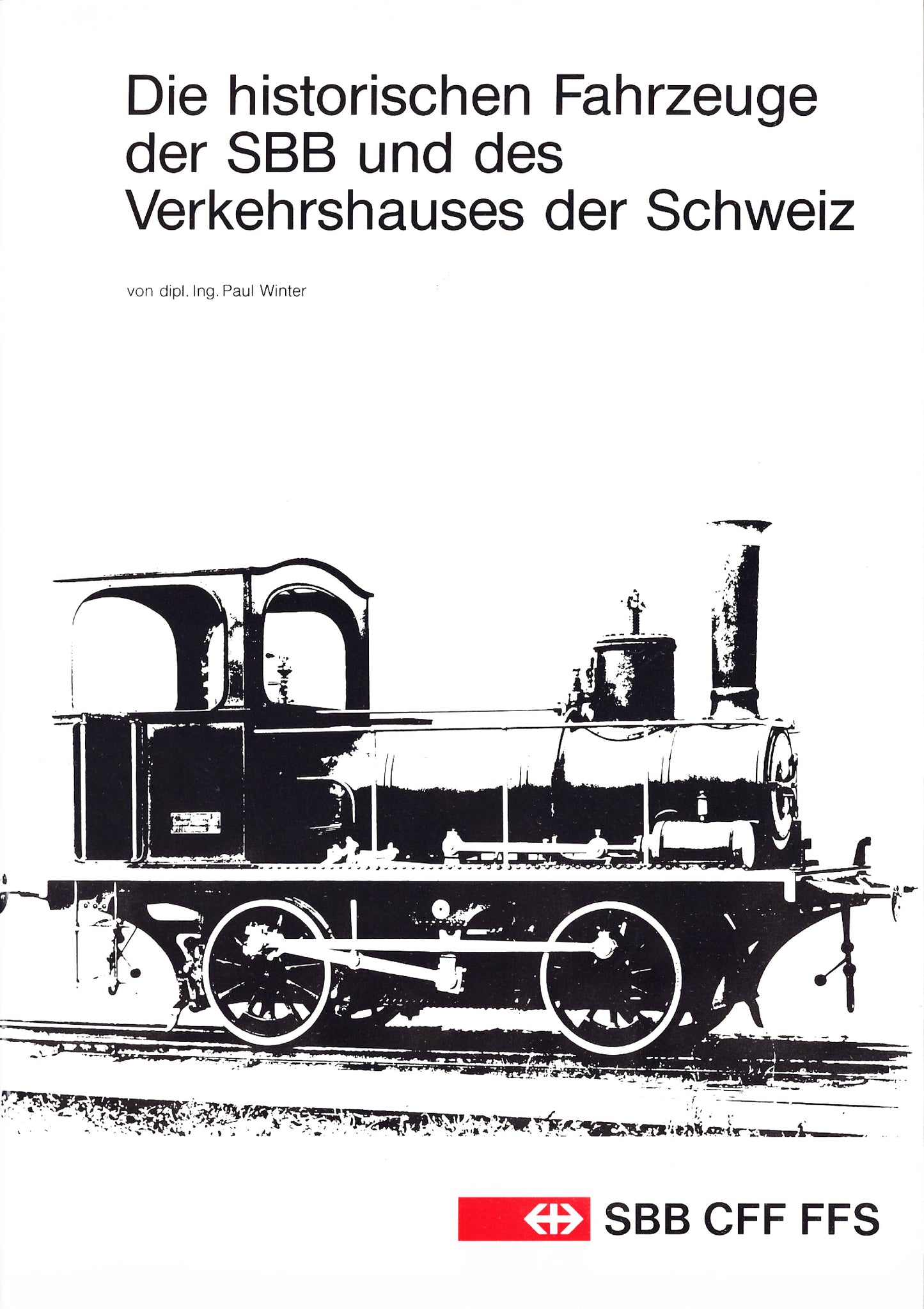 Die historischen Fahrzeuge der SBB und des Verkehrshauses der Schweiz